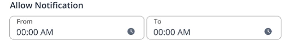 Allow Notification From and To fields